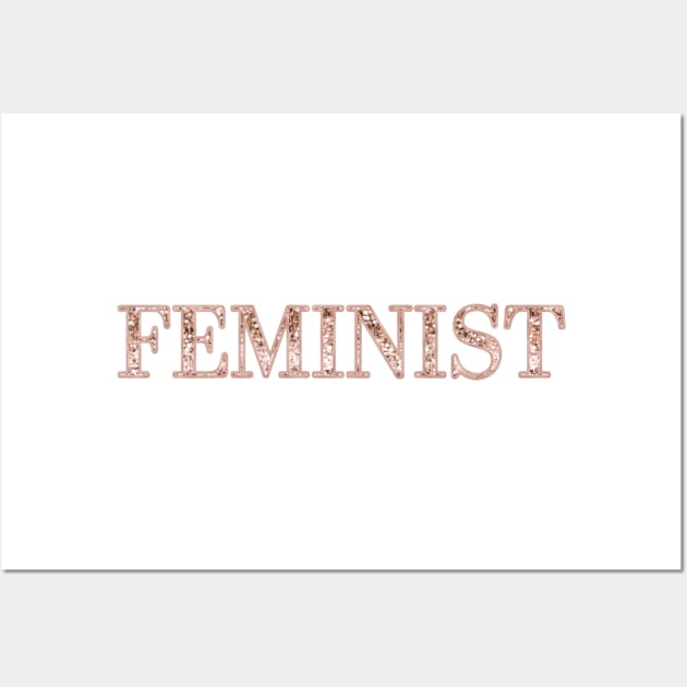 Feminist - rose gold sparkle Wall Art by RoseAesthetic